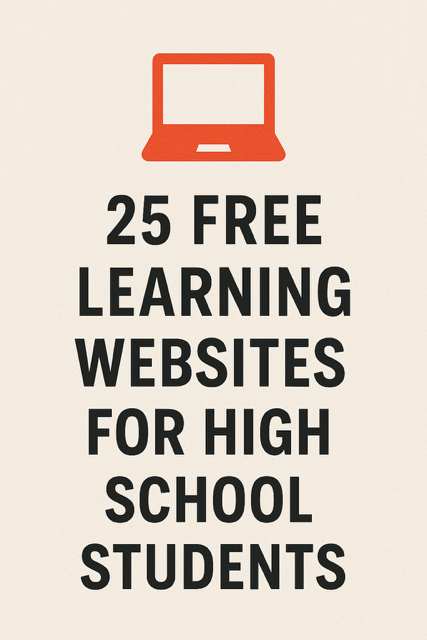 Visual infographic listing 25 free educational websites for high school students in 2025 with logos and subject areas.